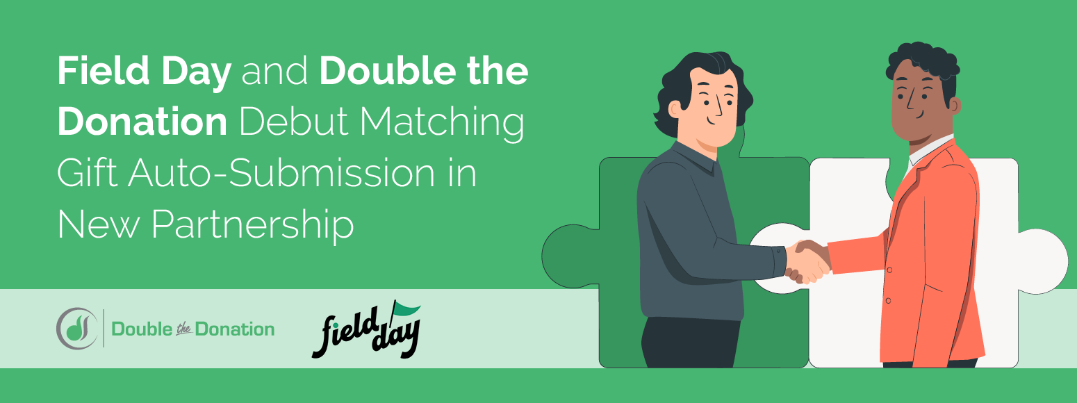 Field Day and Double the Donation Debut Matching Gift Auto-Submission in New Partnership
