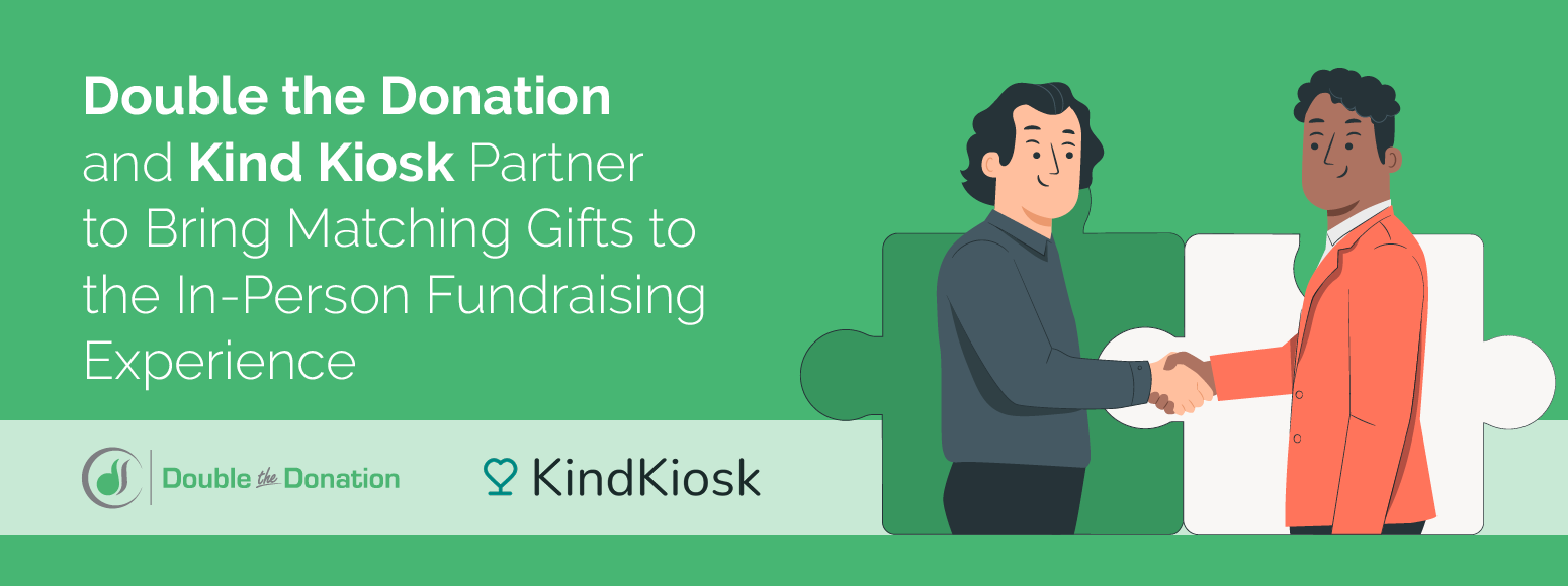 Double the Donation and Kind Kiosk Partner to Bring Matching Gifts to the In-Person Fundraising Experience