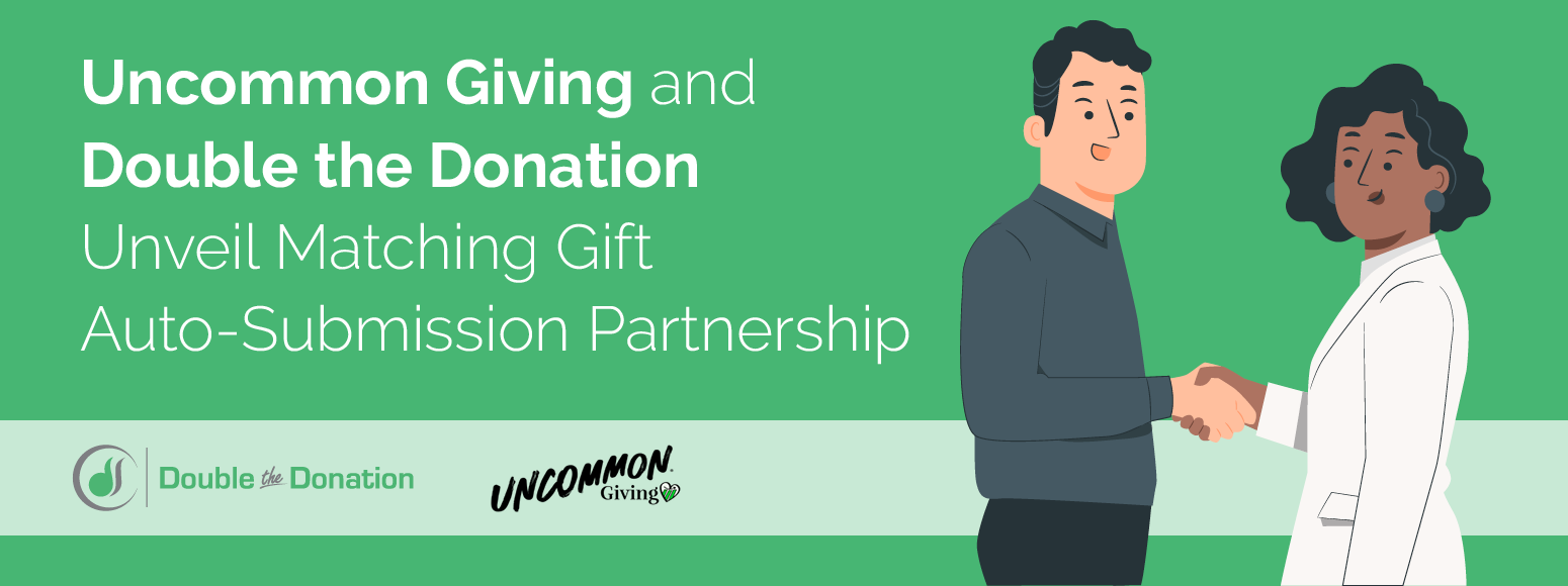 DTD-Blog_Uncommon-Giving_Feature Uncommon Giving and Double the Donation Unveil Matching Gift Auto-Submission Partnership