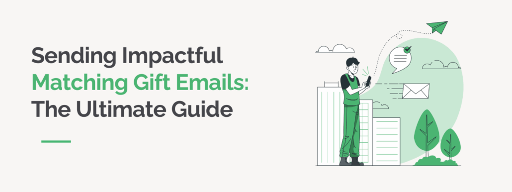 Sending Impactful Matching Gift Emails The Ultimate Guide Sending Impactful Matching Gift Emails The Ultimate Guide