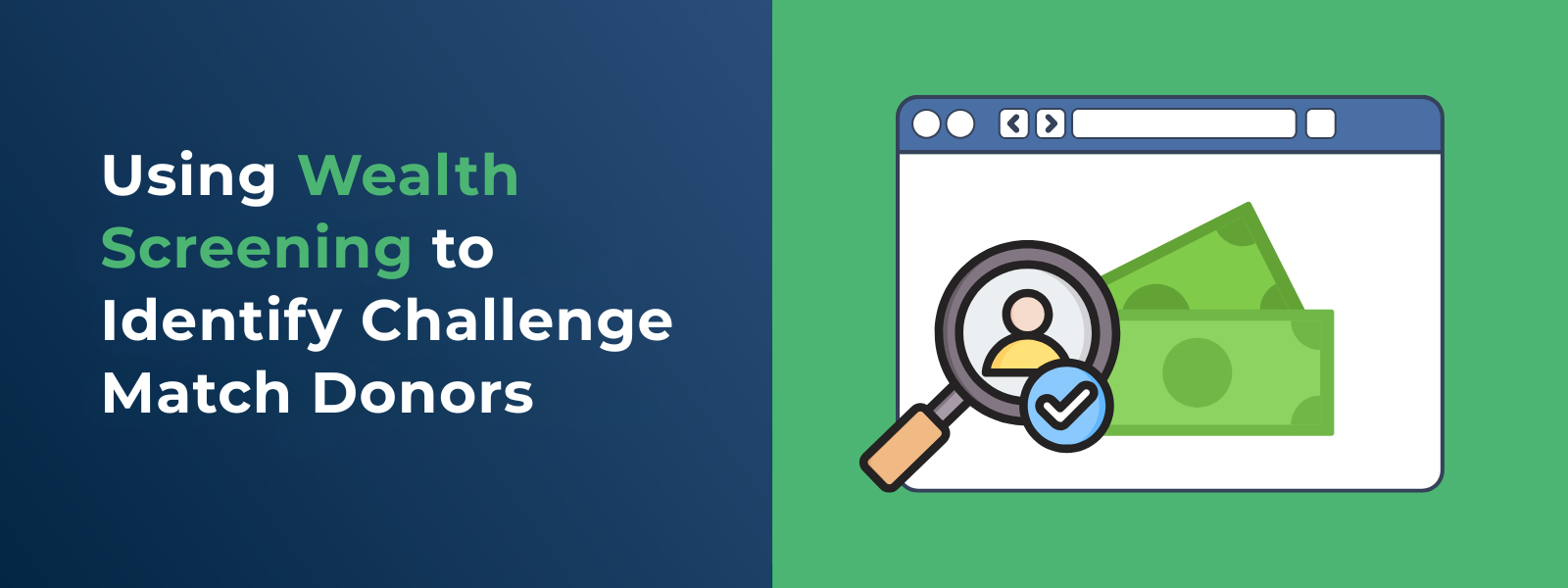 Using Wealth Screening to Identify Challenge Match Donors Using Wealth Screening to Identify Challenge Match Donors